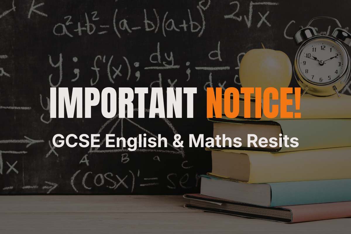 Important Notice – GCSE English & Maths Resits
